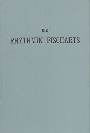 Die Rhythmik Fischarts von Englert,  Anton