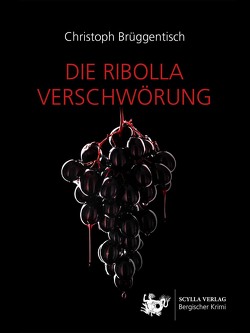 Die Ribolla Verschwörung von Brüggentisch,  Christoph