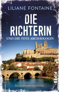 Die Richterin und die tote Archäologin von Fontaine,  Liliane