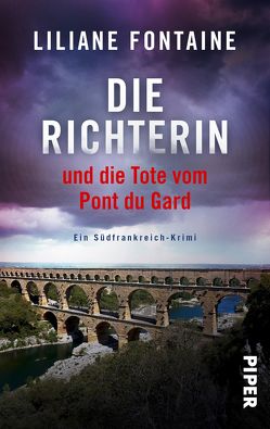 Die Richterin und die Tote vom Pont du Gard von Fontaine,  Liliane