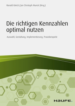 Die richtigen Kennzahlen optimal nutzen von Gleich,  Ronald, Munck,  Jan Christoph