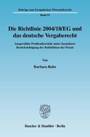 Die Richtlinie 2004-18-EG und das deutsche Vergaberecht. von Buhr,  Barbara