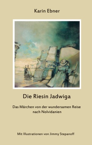 Die Riesin Jadwiga von Ebner,  Karin, Stepanoff,  Jimmy