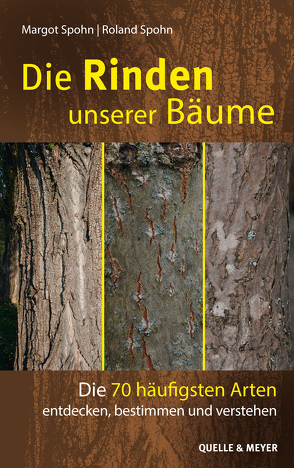 Die Rinden unserer Bäume von Spohn,  Margot, Spohn,  Roland