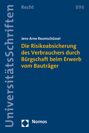 Die Risikoabsicherung des Verbrauchers durch Bürgschaft beim Erwerb vom Bauträger von Reumschüssel,  Jens-Arne