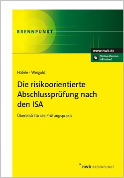 Die risikoorientierte Abschlussprüfung nach den ISA von Häfele,  Markus, Weigold,  Carolin