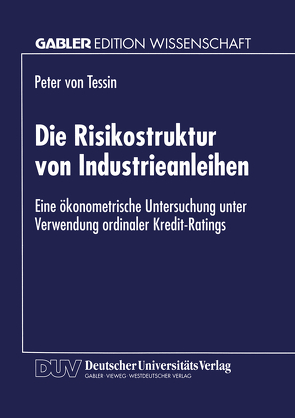 Die Risikostruktur von Industrieanleihen von Tessin,  Peter