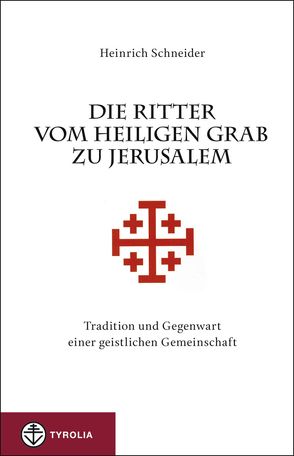 Die Ritter vom Heiligen Grab zu Jerusalem von Schneider,  Heinrich