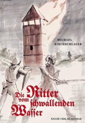 Die Ritter vom schwallenden Wasser von Hodgson,  Christoph, Kirchschlager,  Michael