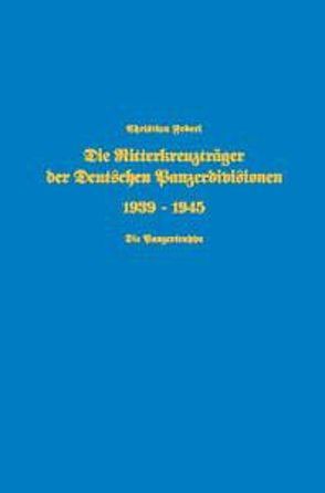 Die Ritterkreuzträger der Deutschen Panzerdivisionen 1939-1945 von Federl,  Christian