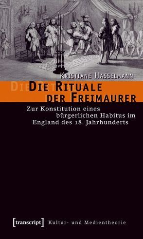 Die Rituale der Freimaurer von Hasselmann,  Kristiane