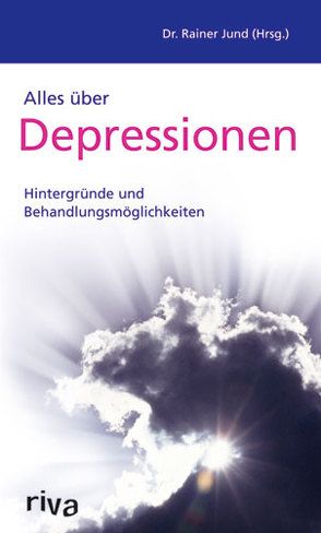 Die riva-Gesundheitsreihe: Alles über Depressionen von Jund,  Dr. Rainer, McKenzie,  Kwame