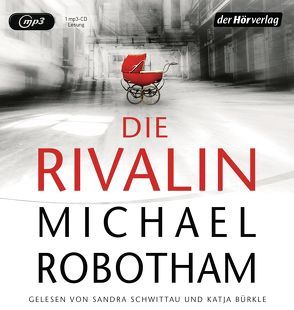 Die Rivalin von Bürkle,  Katja, Lutze,  Kristian, Robotham,  Michael, Schwittau,  Sandra