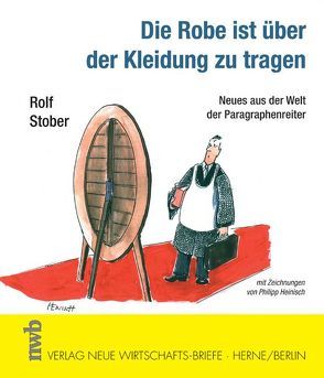 Die Robe ist über der Kleidung zu tragen von Heinisch,  Philipp, Stober,  Rolf