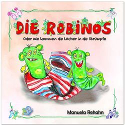 Die Robinos Sockenmonster – oder wie kommen Löcher in die Strümpfe von Rehahn,  Manuela