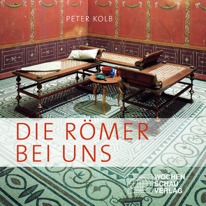 Die Römer bei uns von Kolb,  Peter