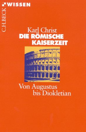 Die Römische Kaiserzeit von Christ,  Karl