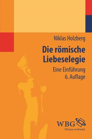 Die römische Liebeselegie von Holzberg,  Niklas