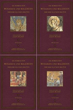 Die römischen Mosaiken und Malereien der kirchlichen Bauten vom IV. bis XIII. Jahrhundert von Wilpert,  Joseph