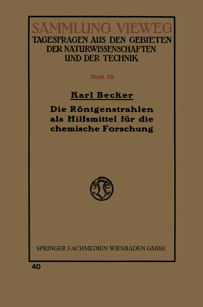 Die Röntgenstrahlen als Hilfsmittel für die chemische Forschung von Becker,  Karl