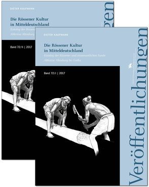 Die Rössener Kultur in Mitteldeutschland – Katalog der Rössener und rössenzeitlichen Funde. Altkreise Altenburg bis Gotha (Veröffentlichungen des Landesamtes für Denkmalpflege 72) von Kaufmann,  Dieter, Meller,  Harald