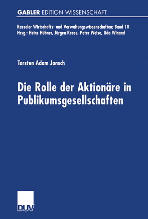 Die Rolle der Aktionäre in Publikumsgesellschaften von Jansch,  Torsten Adam