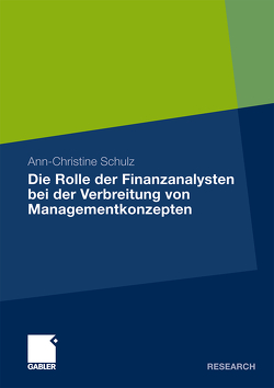 Die Rolle der Finanzanalysten bei der Verbreitung von Managementkonzepten von Schulz,  Ann-Christine