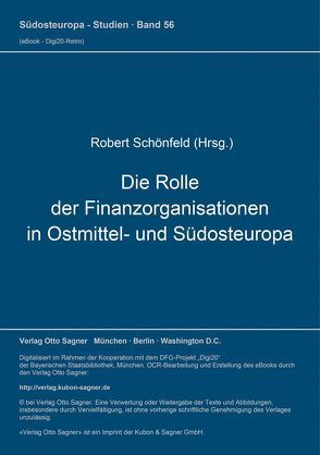 Die Rolle der Finanzorganisationen in Ostmittel- und Südosteuropa von Schönfeld,  Roland