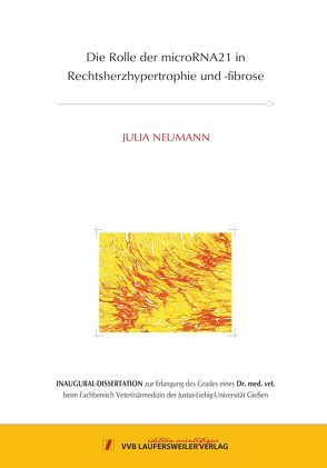 Die Rolle der microRNA21 in Rechtsherzhypertrophie und -fibrose von Neumann,  Julia