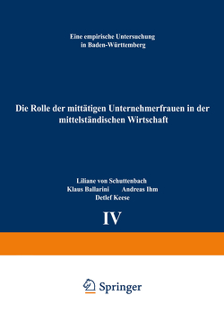 Die Rolle der mittätigen Unternehmerfrauen in der mittelständischen Wirtschaft von Ballarini,  Klaus, Ihm,  Andreas, Keese,  Detlef, Schuttenbach,  Liliane von