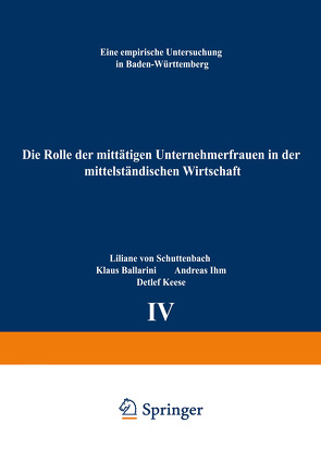 Die Rolle der mittätigen Unternehmerfrauen in der mittelständischen Wirtschaft von Ballarini,  Klaus, Ihm,  Andreas, Keese,  Detlef, Schuttenbach,  Liliane von