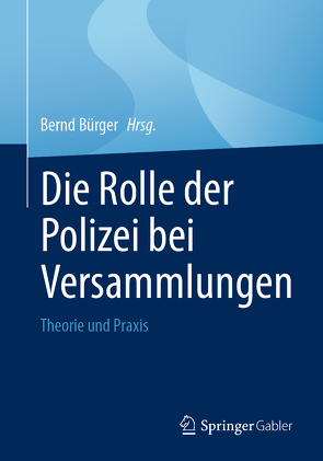 Die Rolle der Polizei bei Versammlungen von Bürger,  Bernd