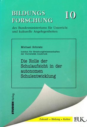 Die Rolle der Schulaufsicht in der autonomen Schulentwicklung von Schratz,  Michael