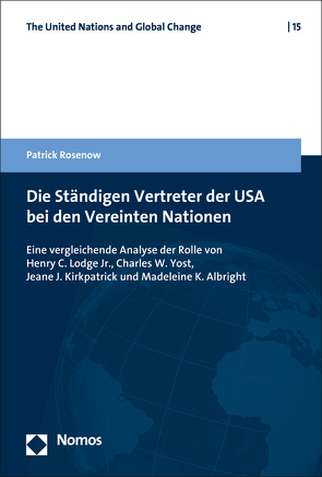 Die Ständigen Vertreter der USA bei den Vereinten Nationen von Rosenow,  Patrick