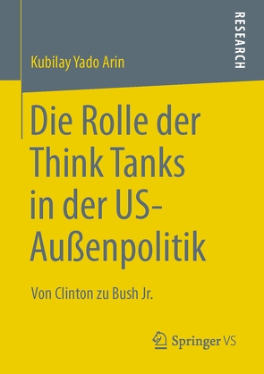 Die Rolle der Think Tanks in der US-Außenpolitik von Arin,  Kubilay Yado