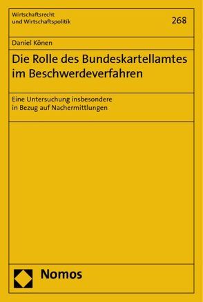 Die Rolle des Bundeskartellamtes im Beschwerdeverfahren von Könen,  Daniel