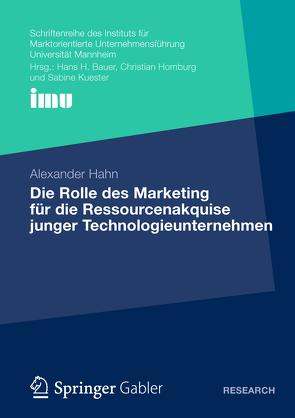 Die Rolle des Marketing für die Ressourcenakquise junger Technologieunternehmen von Hahn,  Alexander