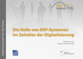 Die Rolle von ERP-Systemen im Zeitalter der Digitalisierung / Die Rolle von ERP-Systemen im Zeitalter der Digitalisierung (E-Book) von Glaschke,  Christian, Gronau,  Norbert