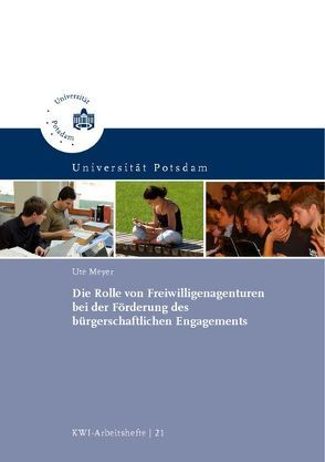 Die Rolle von Freiwilligenagenturen bei der Förderung des bürgerschaftlichen Engagements von Meyer,  Ute