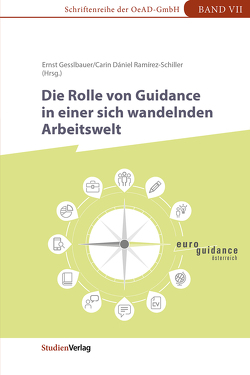 Die Rolle von Guidance in einer sich wandelnden Arbeitswelt von Dániel Ramírez-Schiller,  Carin, Gesslbauer,  Ernst