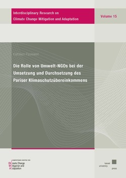 Die Rolle von Umwelt-NGOs bei der Umsetzung und Durchsetzung des Pariser Klimaschutzübereinkommens von Pauleweit,  Kathleen