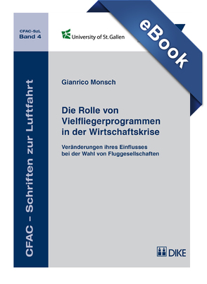 Die Rolle von Vielfliegerprogrammen in der Wirtschaftskrise. Veränderungen ihres Einflusses bei der Wahl von Fluggesellschaften. von Monsch,  Gianrico