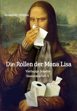 Die Rollen der Mona Lisa von Mühlen,  Alexander