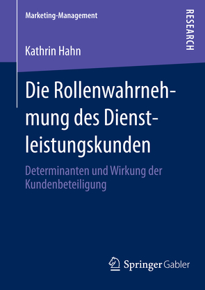 Die Rollenwahrnehmung des Dienstleistungskunden von Hahn,  Kathrin