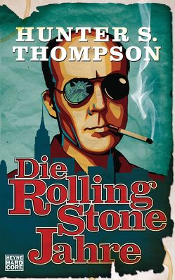 Die Rolling-Stone-Jahre von Farkas,  Wolfgang, Hahn,  Kristof, Schwaner,  Teja, Thompson,  Hunter S.