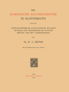 Die Romanische Bauornamentik in Klosterrath von Diepen,  H.A.