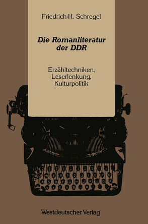 Die Romanliteratur der DDR von Schregel,  Friedrich-Hermann