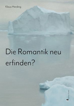 Die Romantik neu erfinden? von Herding,  Klaus