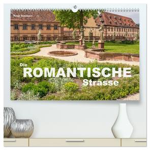 Die Romantische Strasse (hochwertiger Premium Wandkalender 2024 DIN A2 quer), Kunstdruck in Hochglanz von Schickert,  Peter