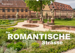 Die Romantische Strasse (Wandkalender 2021 DIN A2 quer) von Schickert,  Peter